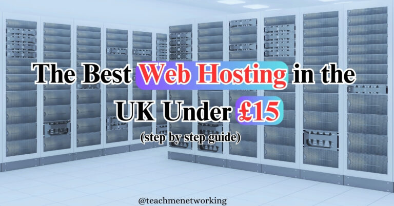 The Best Web Hosting in the UK Under £15: Your 2025 Step-by-Step Guide