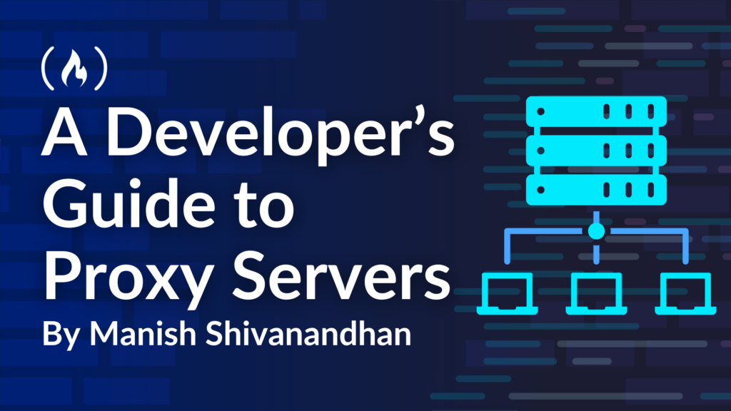 A Developer’s Guide to Proxy Servers