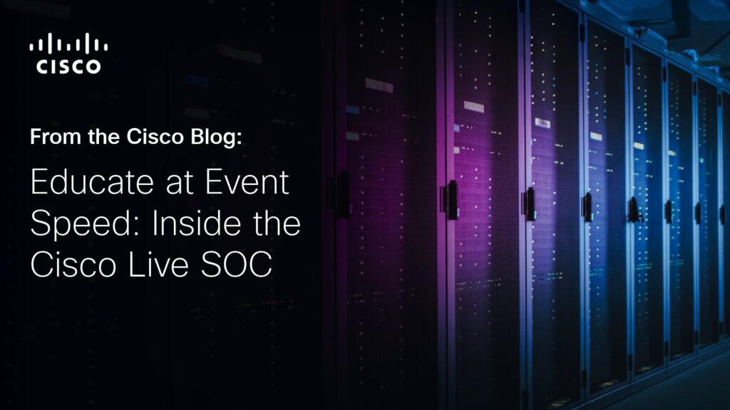 Educate at Event Speed: Cisco Live SOC