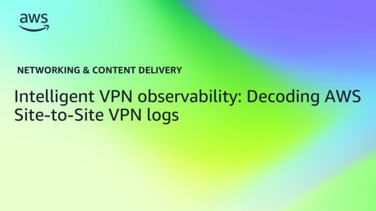 Intelligent VPN observability: Decoding AWS Site-to-Site VPN logs