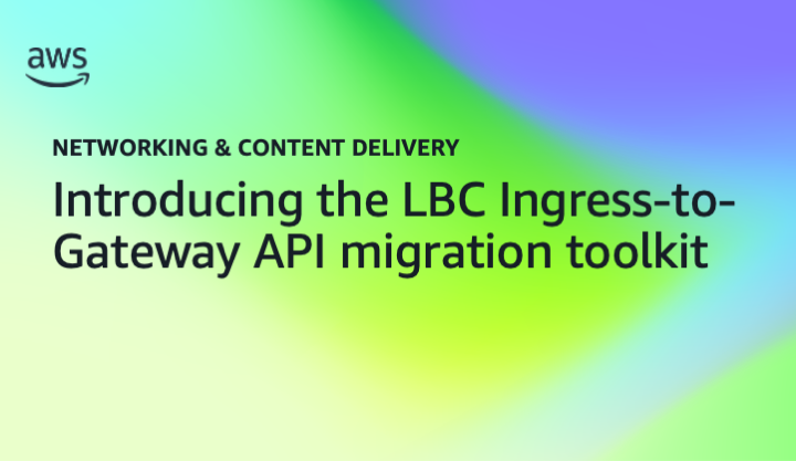 Introducing the LBC Ingress-to-Gateway API migration toolkit