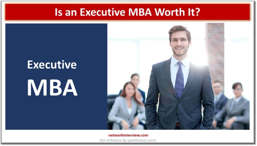 Is an Executive MBA Worth It