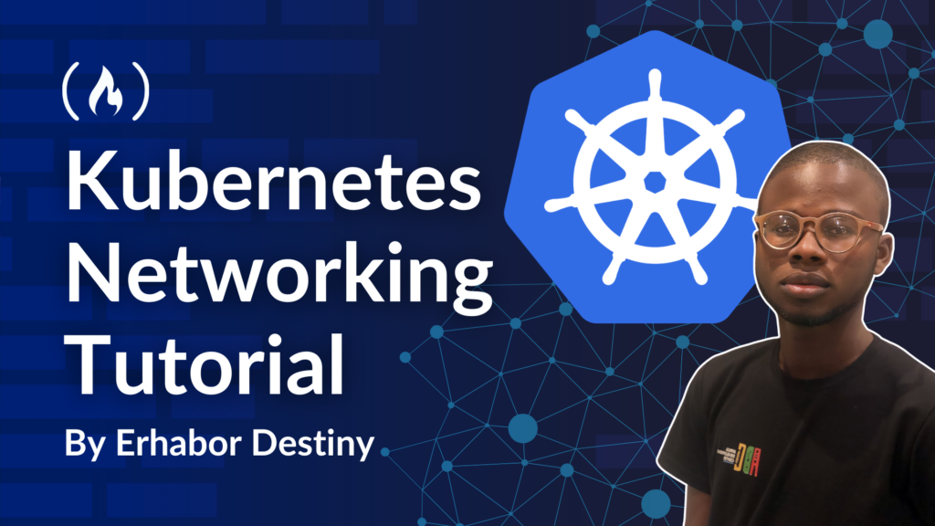Kubernetes Networking Tutorial: A Guide for Developers