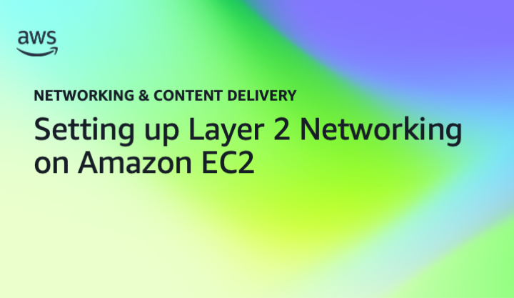 Setting up Layer 2 Networking on Amazon EC2