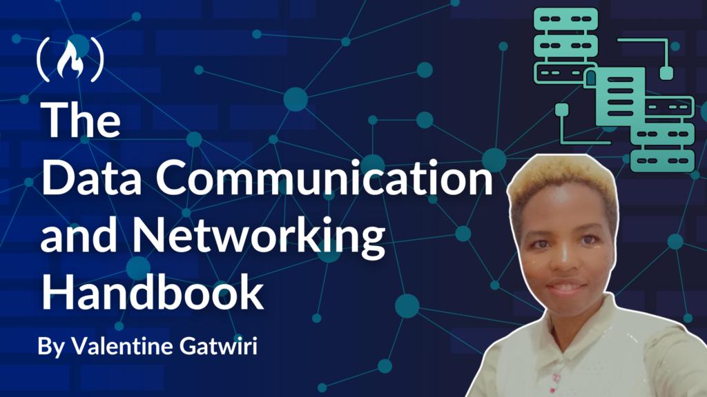 The Data Communication and Networking Handbook