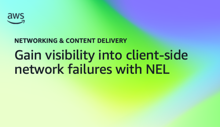 Gain visibility into client-side network failures with NEL