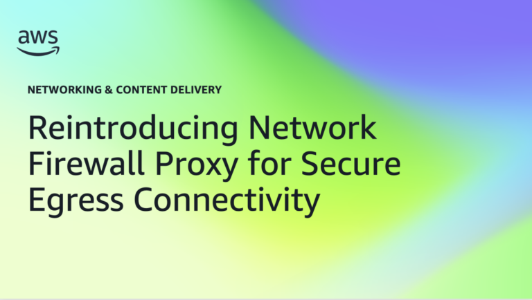 Reintroducing Network Firewall Proxy for Secure Egress Connectivity